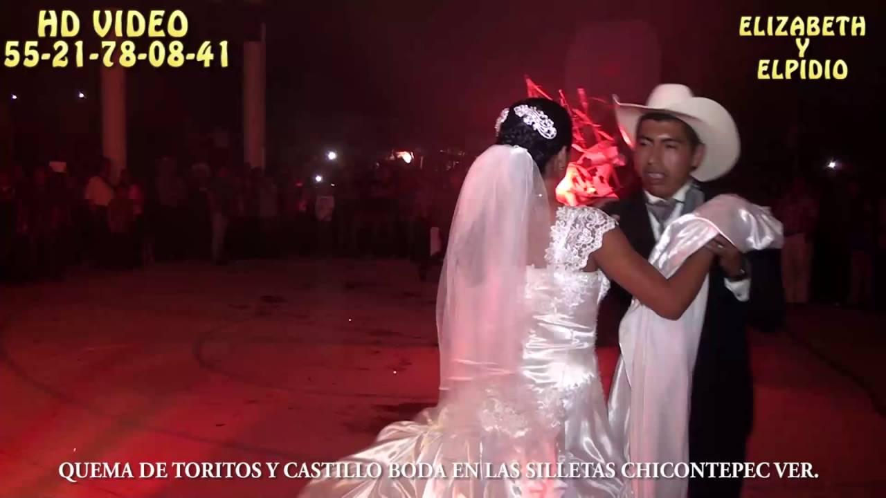 QUEMA DE TORITO Y CASTILLO LAS SILLETAS CHICONTEPEC VER EN LA BODA DE ELIZABETH Y ELPIDIO