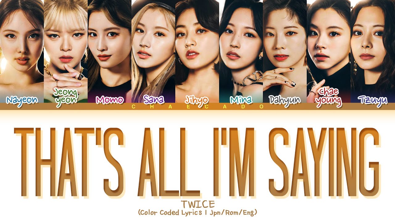 [OFFICIAL AUDIO] TWICE That's all I'm saying Lyrics トゥワイス That's all I'm saying 歌詞 | 트와이스 가사