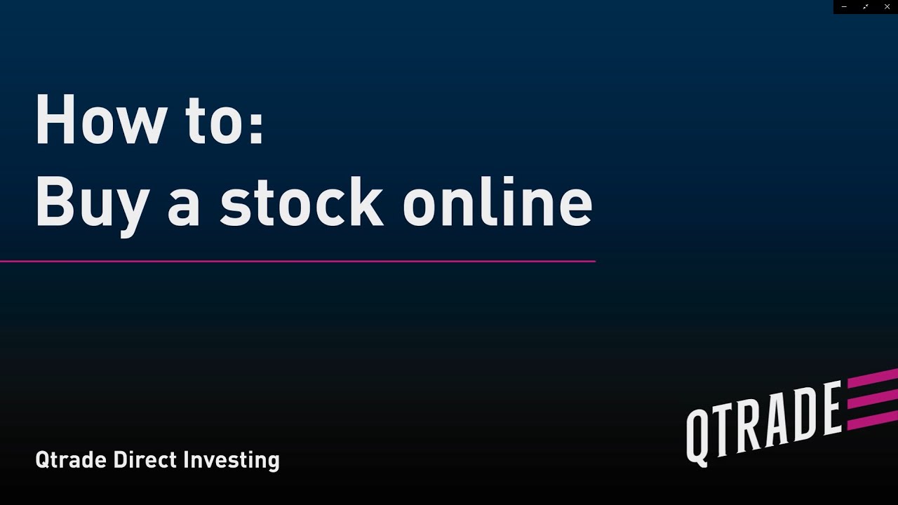 How to buy a stock using Qtrade Direct Investing