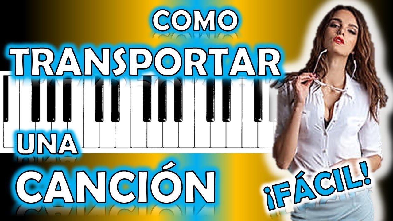Aprende a TRANSPORTAR Canciones - Muy Fácil