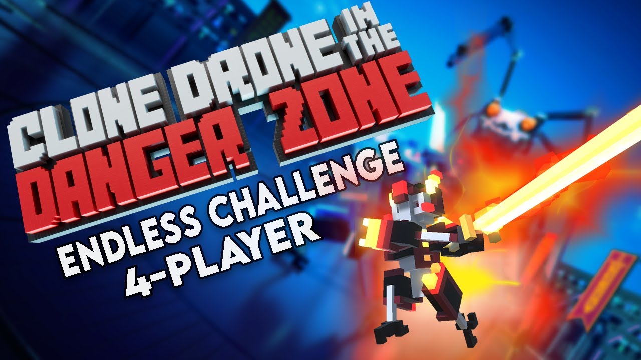 ENOUGH! - Clone Drone in the Danger Zone [4 Player Co-op!]
