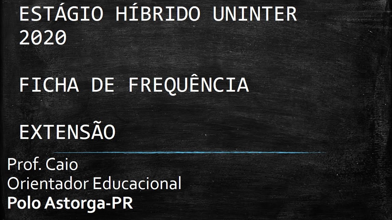 💥 VERIFIQUE NOVOS MANUAIS NO AVA💥  PARTE 4 - FICHA DE FREQUÊNCIA  - EXTENSÃO - ESTÁGIO HÍBRIDO UNIN