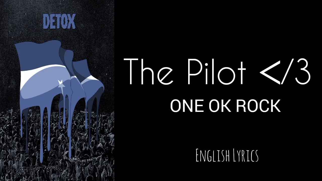 The Pilot ᐸ/3 - ONE OK ROCK lyrics | From DETOX