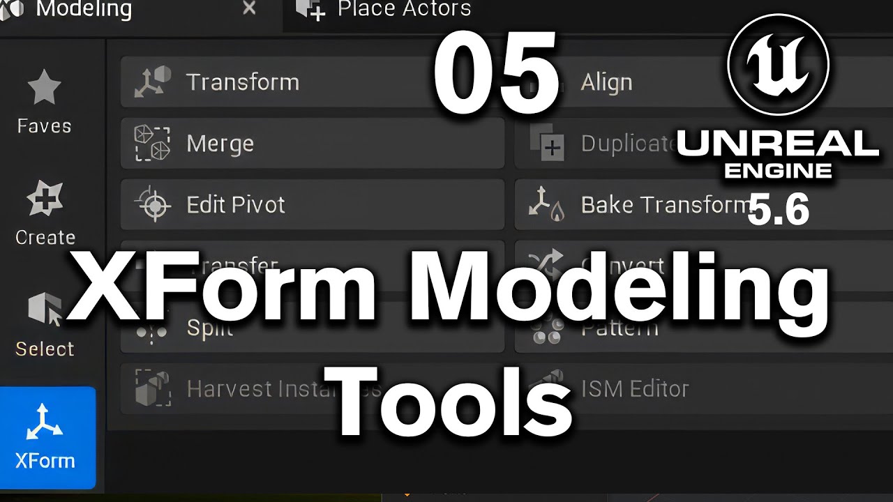 05 XForm tools in modeling menu of Unreal Engine 5 6