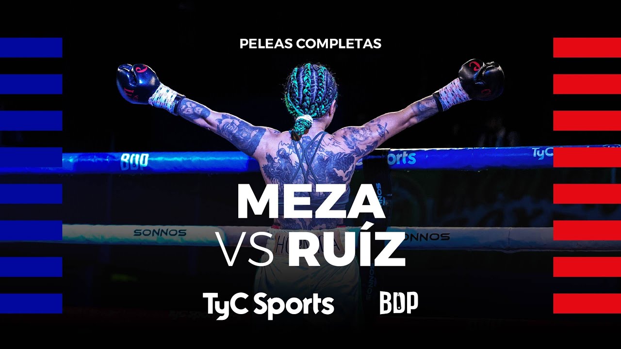 Jennifer Meza vs. Verónica Ruíz - Boxeo de Primera - TyC Sports