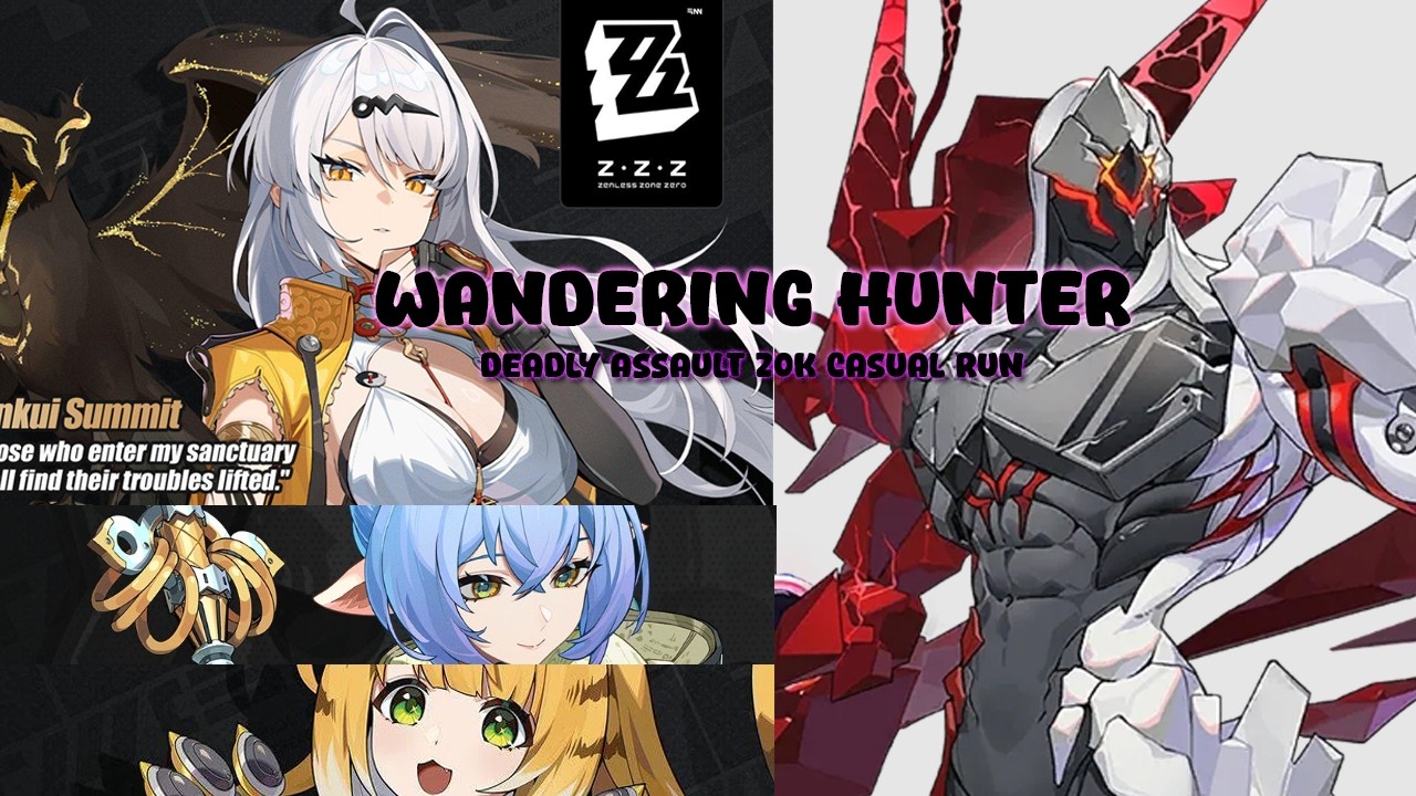 (F2P) Zenless Zone Zero - Deadly Assault: Wandering Hunter 20k Clear