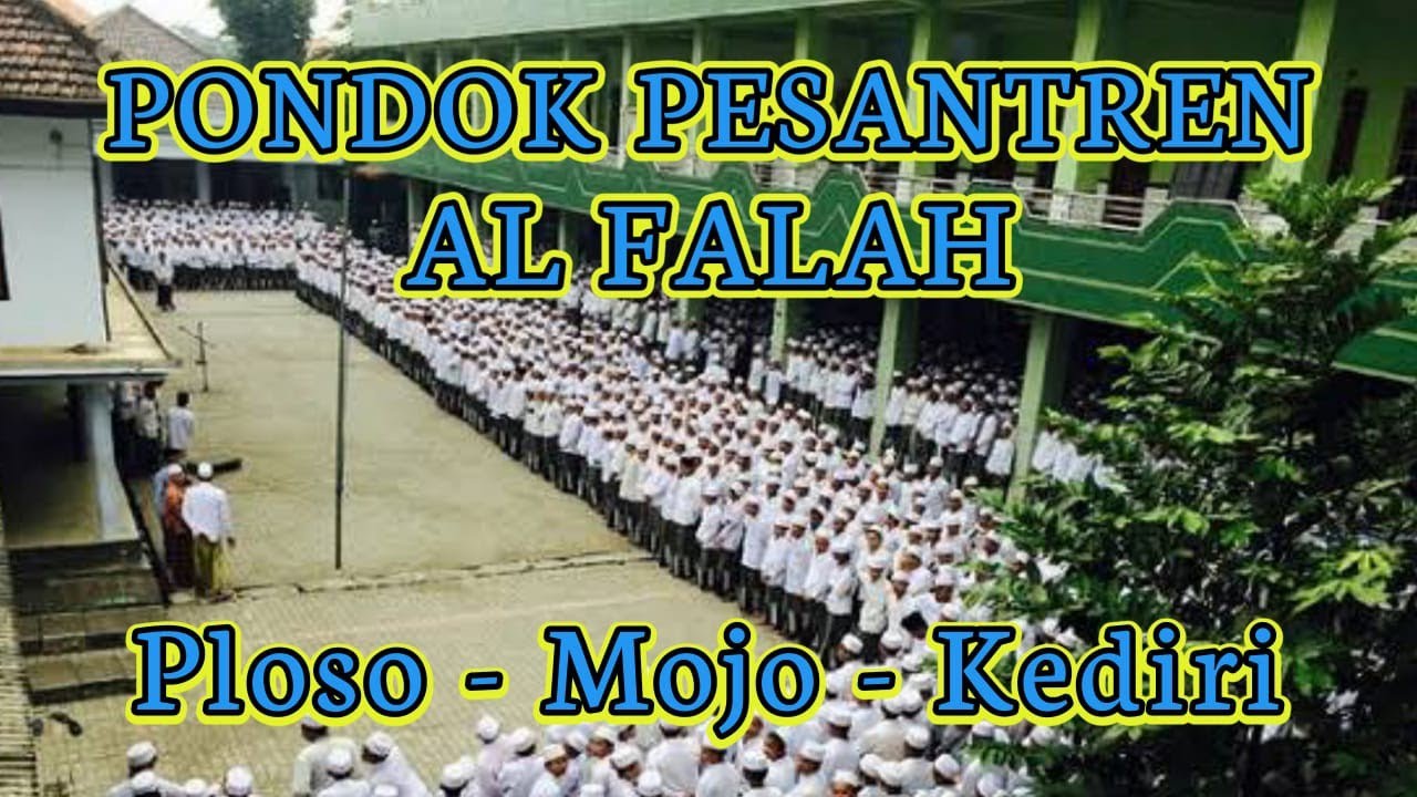 *PONDOK PESANTREN ALFALAH PLOSO KEDIRI .