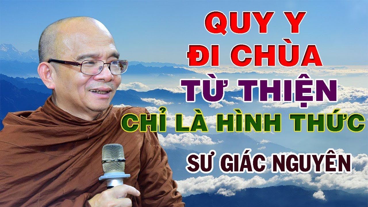 Quy Y- Đi Chùa- Từ Thiện Chỉ Là Hình Thức | Sư Giác Nguyên | Sư Toại Khanh