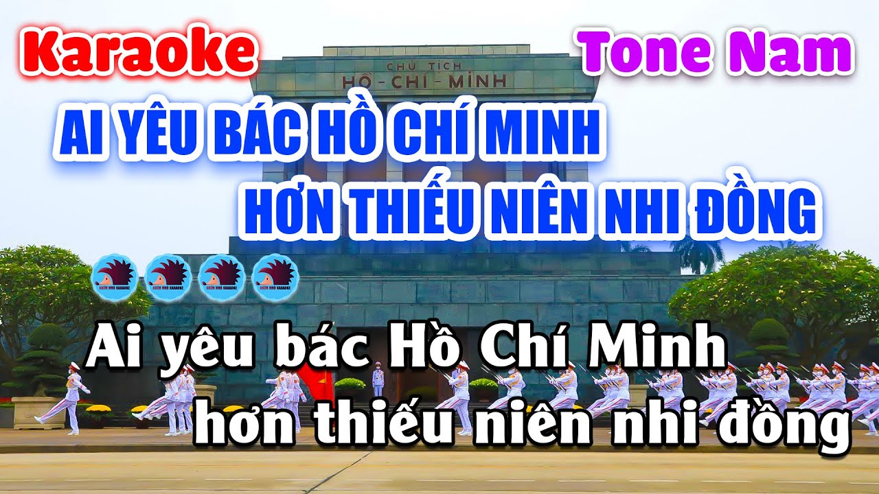 Ai Yêu Bác Hồ Chí Minh Hơn Thiếu Niên Nhi Đồng Karaoke Beat Chuẩn Tone Nam - Nhím Nhó Karaoke