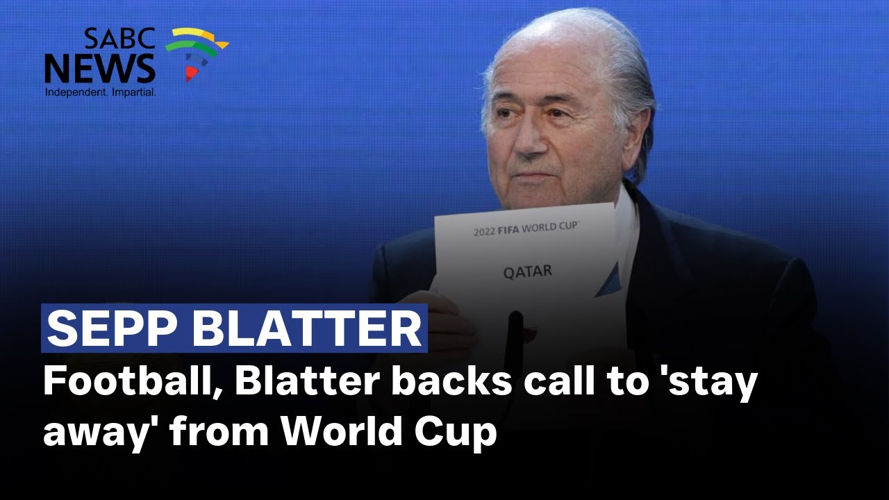 Football, Blatter backs call to 'stay away' from World Cup