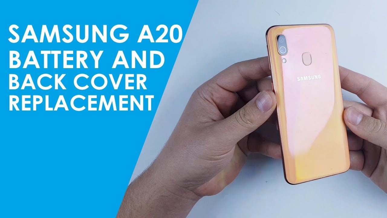 Samsung Galaxy A20 Back Cover and battery replacement