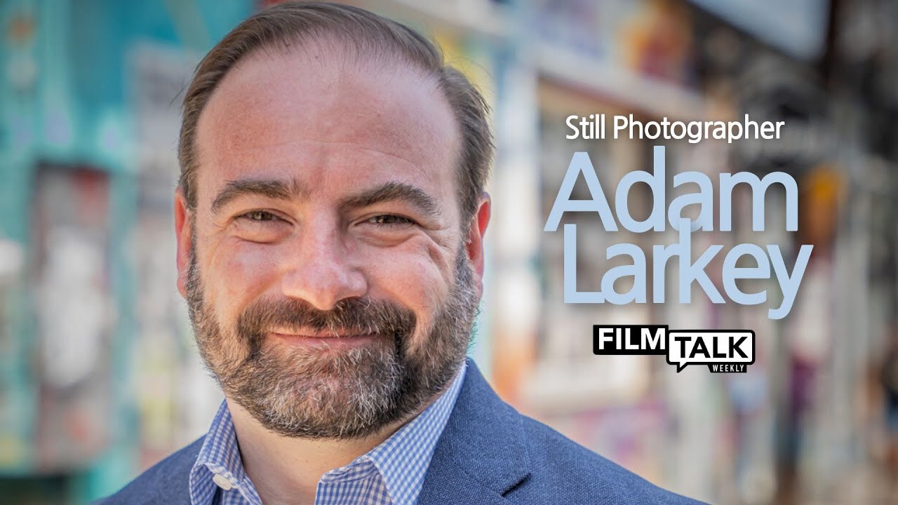 Still Photographer Adam Larkey