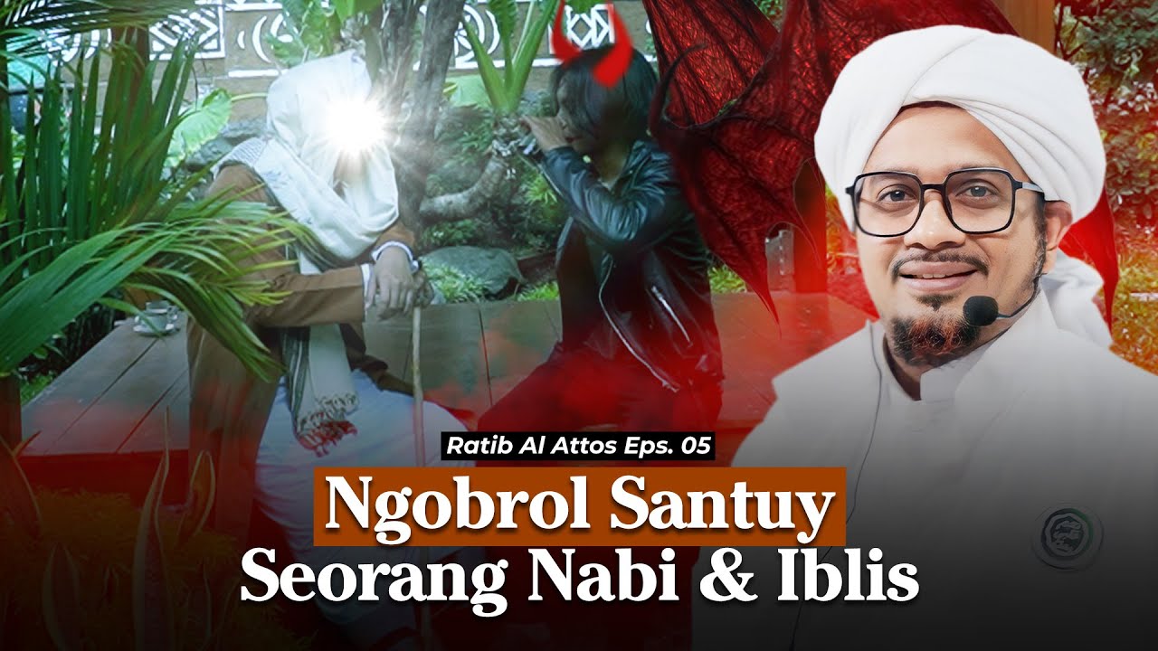 KINERJA IBLIS KETIKA MENGGODA MANUSIA | Ratib Al Attos Eps. 05 - SEASON 3