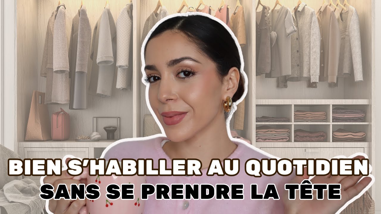 BIEN S'HABILLER AU QUOTIDIEN SANS SE PRENDRE LA T&Ecirc;TE - Mes tips, conseils, recettes mode, r&egrave;gles