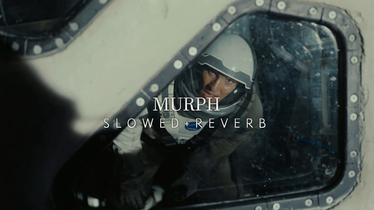 Interstellar - Murph (Slowed + Reverb)