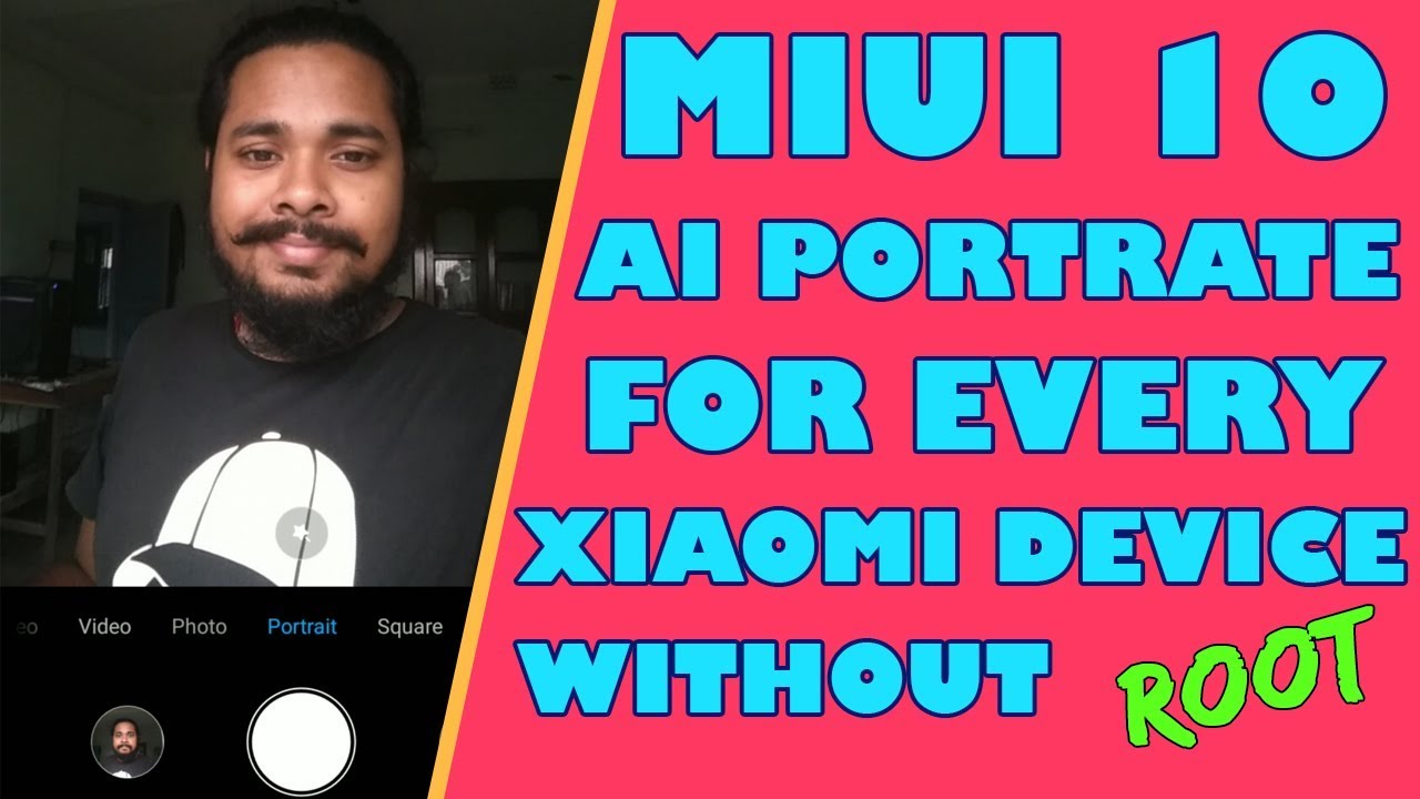 MIUI 10 AI PORTRAIT CAMERA WITHOUT ROOT Ft Redmi 4