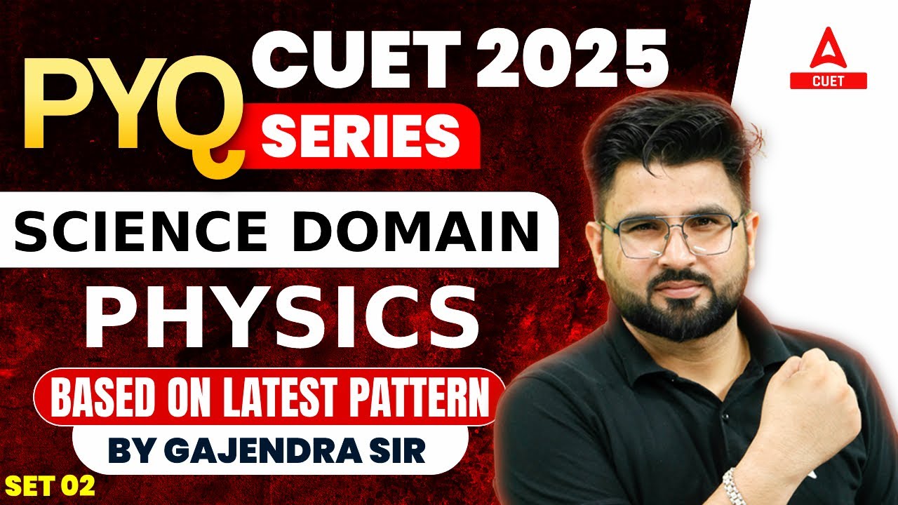CUET 2025 Physics Previous Year Question | PYQ's | Set 02 By Gajendra Sir