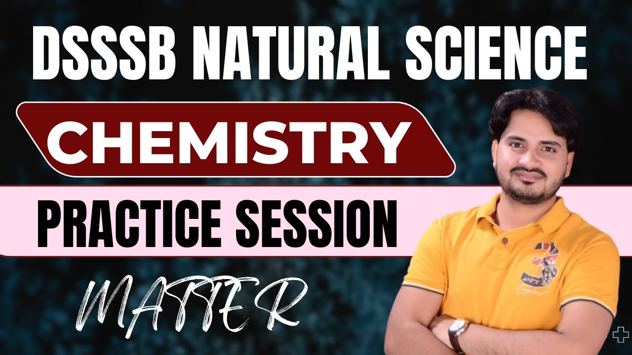 DSSSB NATURAL SCIENCE || CHEMISTRY || MATTER || #dsssb #physics #naturalscience