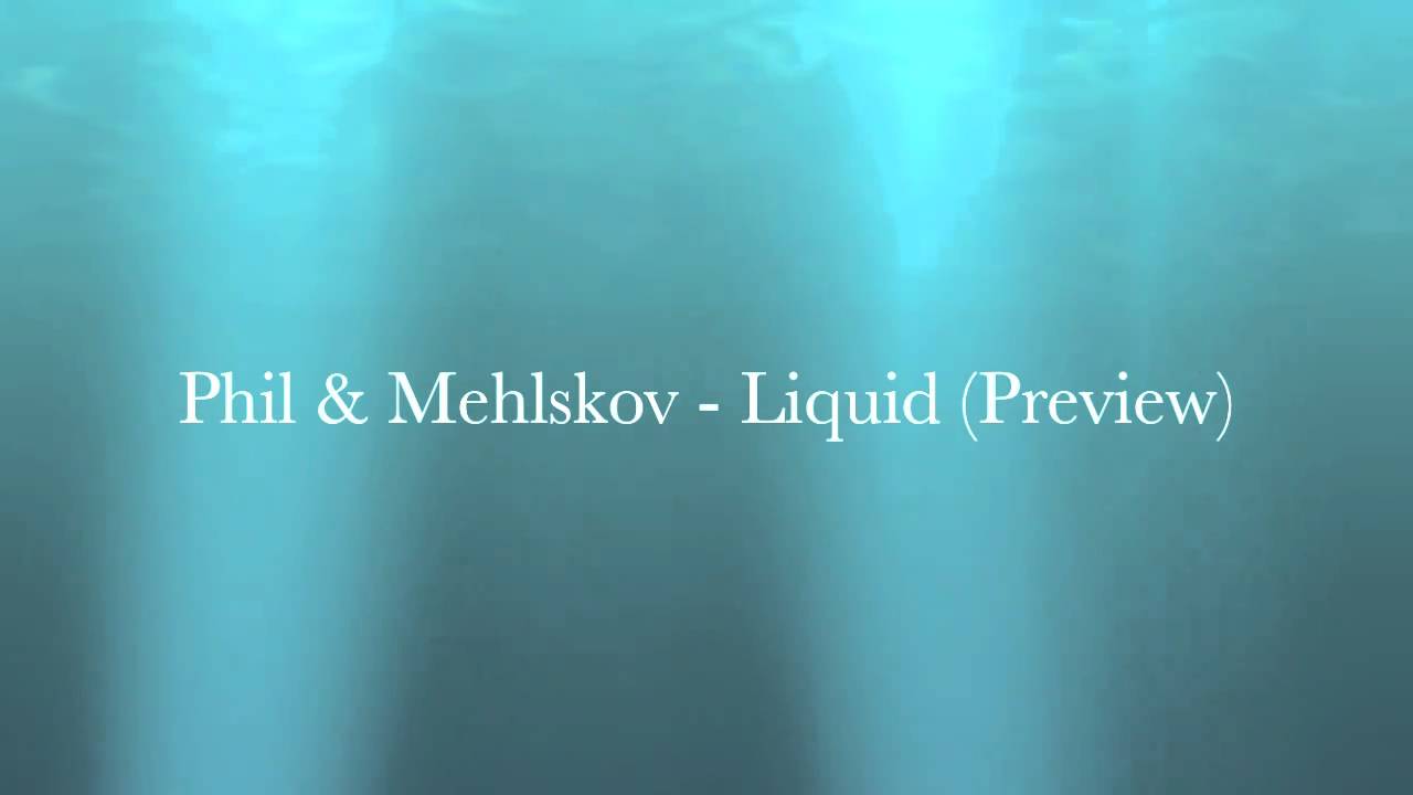 Phil & Mehlskov - Liquid (Preview)