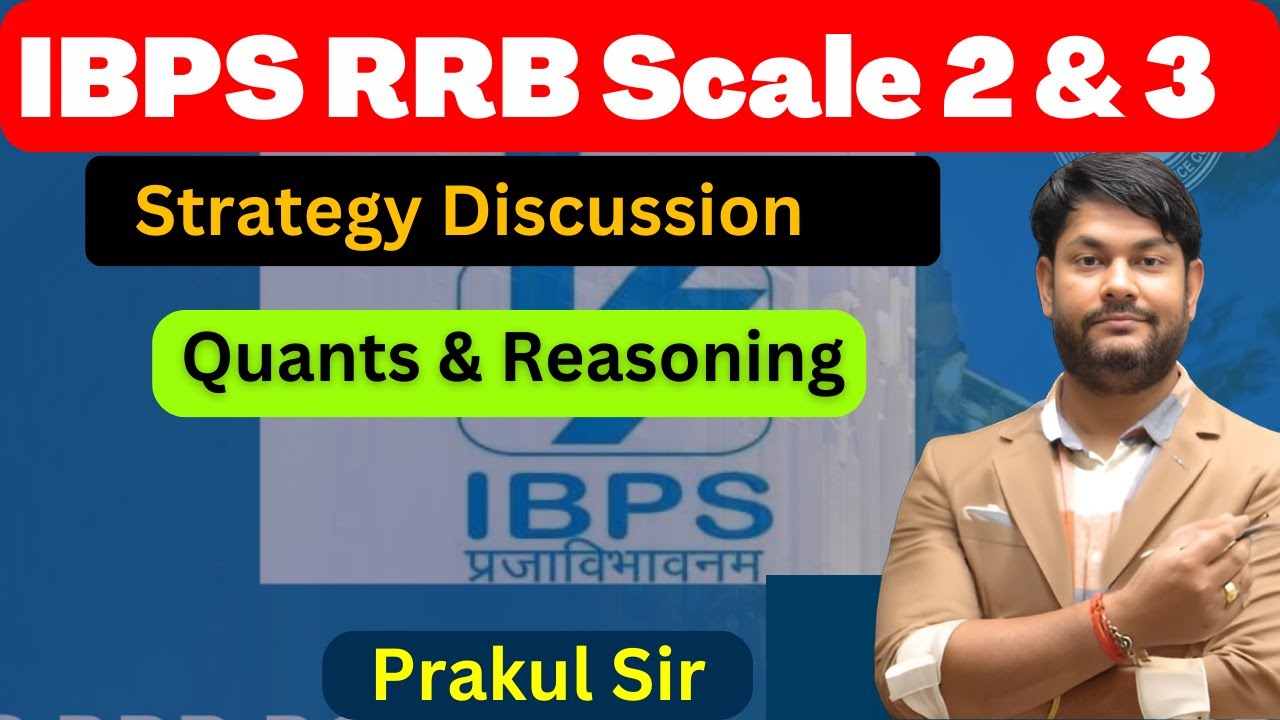 Шкала IBPS RRB 2 и 3 | Секционное время | Обсуждение стратегии для квантитов и логики | Пракул Сэр