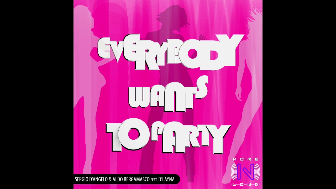 S. D'Angelo & A. Bergamasco Ft. D'Layna - Everybody Wants To Party (Aldo Bergamasco Mix)