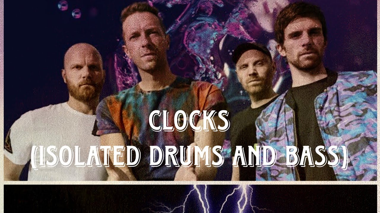 Coldplay - Clocks (Isolated Drums and Bass)