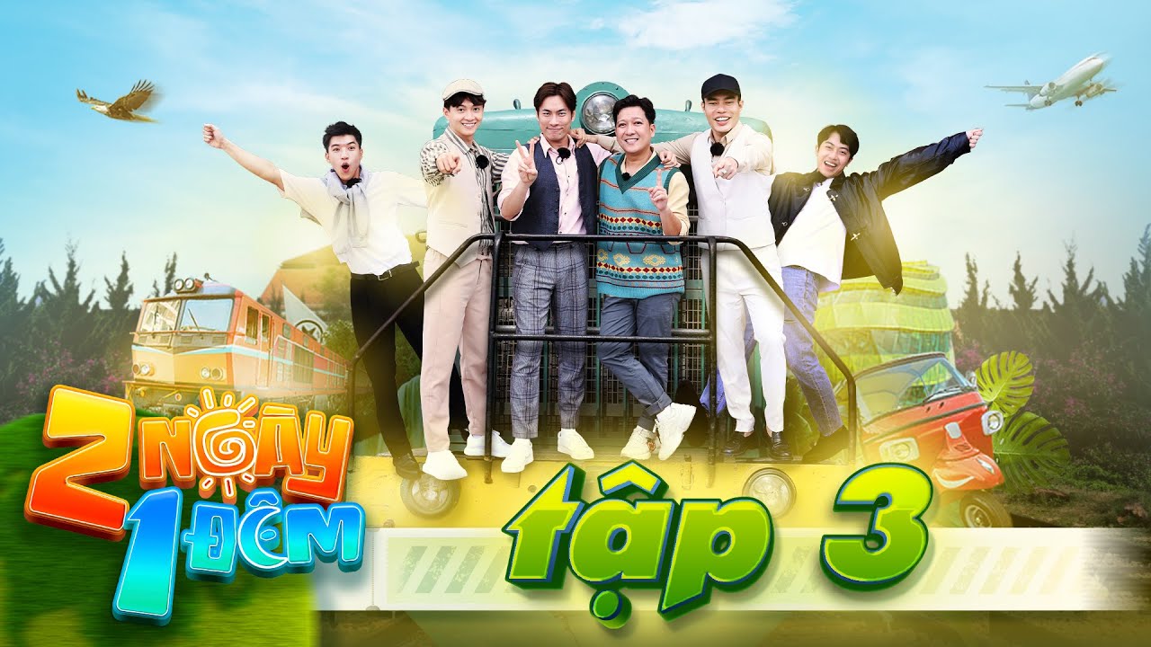2 Ngày 1 Đêm Việt Nam | Tập 3: Dương Lâm 