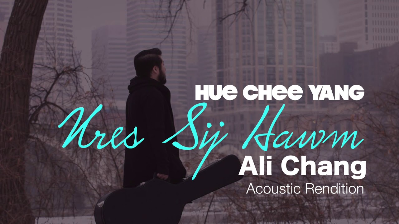Nres Sij Hawm - Ali Chang (Acoustic Rendition) (Hue Chee Yang)