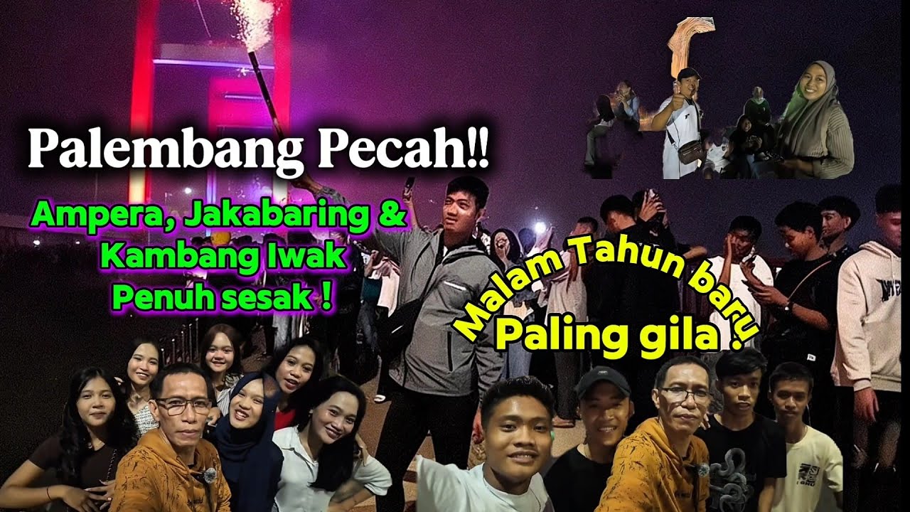 PALEMBANG PECAH ! Ampera, Jakabaring & Kambang Iwak Penuh sesak! Malam Tahun Baru Paling Gila !