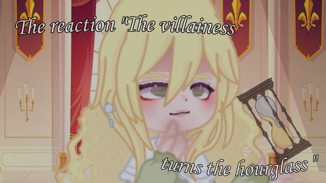 The villainess reverse the hourglass react 🔥 Manhwa React | The villainess turns the hourglass react