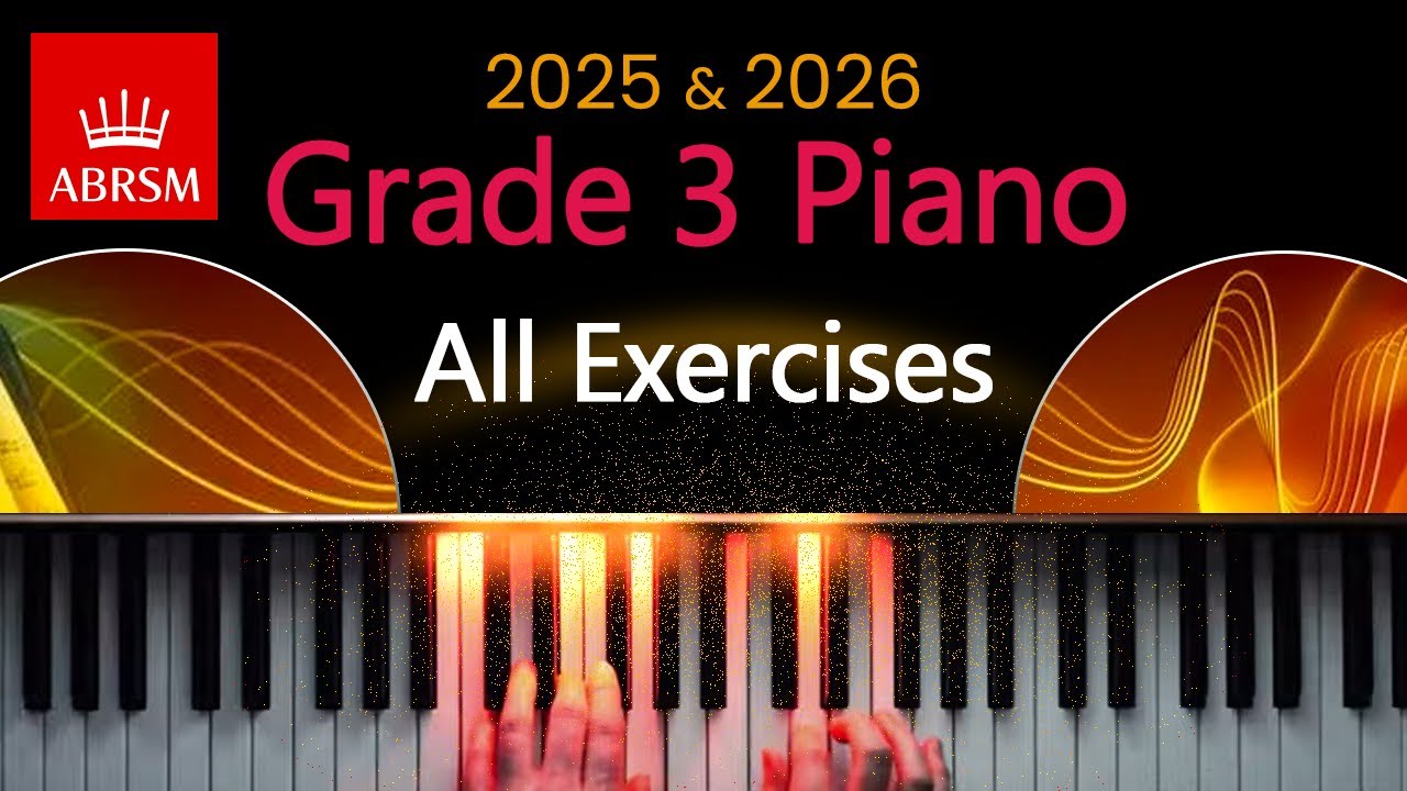 Grade 3 Piano - All Exercises: Scales and Arpeggios (ABRSM 2025 & 2026)