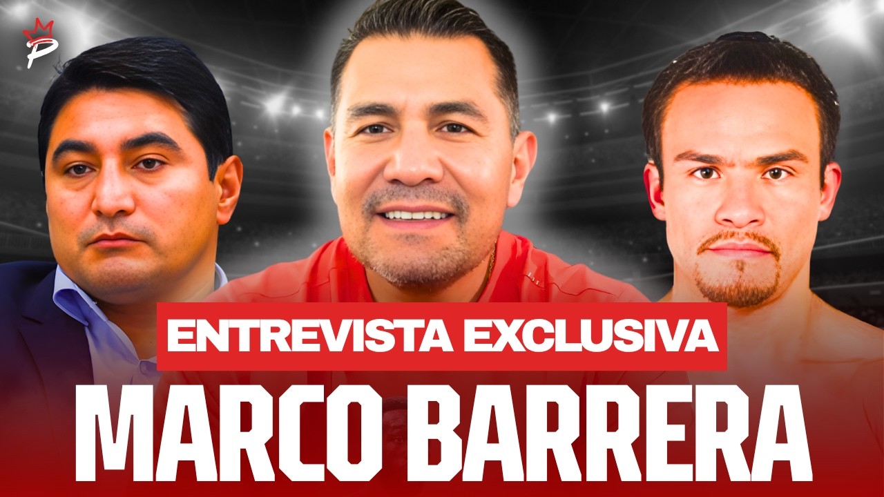 MARCO ANTONIO BARRERA: Trilogía con Terrible, Un Round Mas, Pelear con Márquez, Pacquiao y Hamed