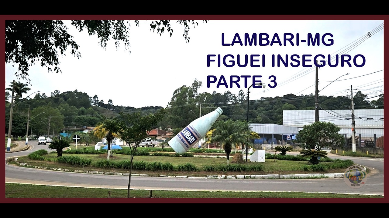 LAMBARI-MG - PARTE 3 - TADEU-PROCURANDO AVENTURA