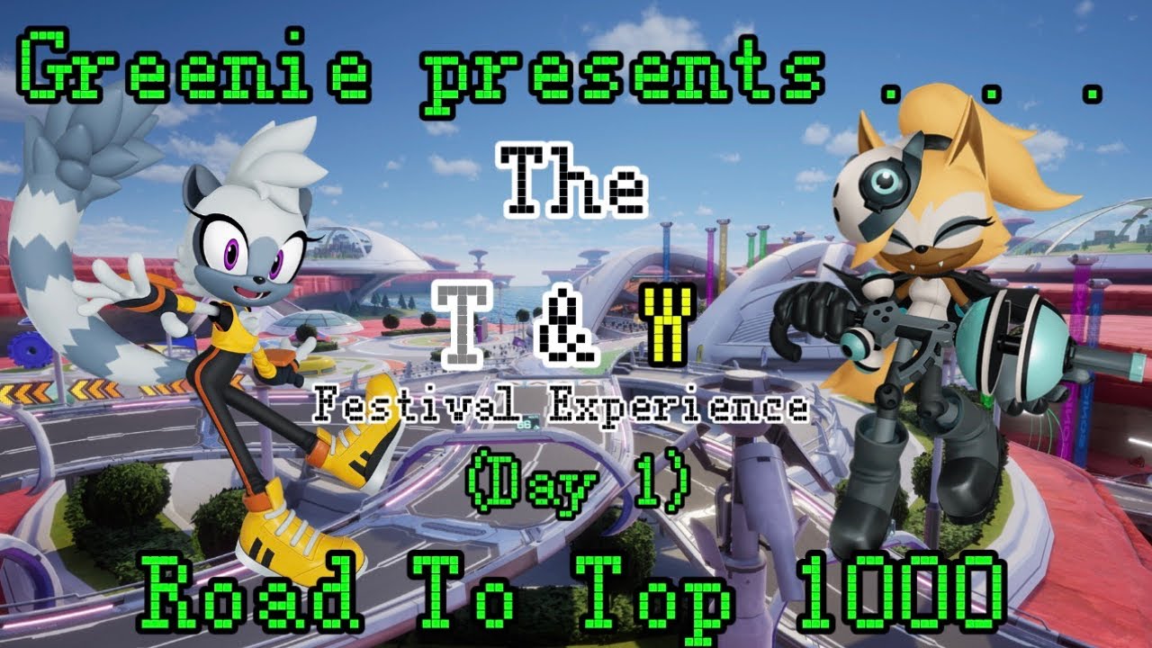 The Tangle And Whisper Festival Experience - Day 1 Of Road To Top 1000 | Sonic Racing Crossworlds
