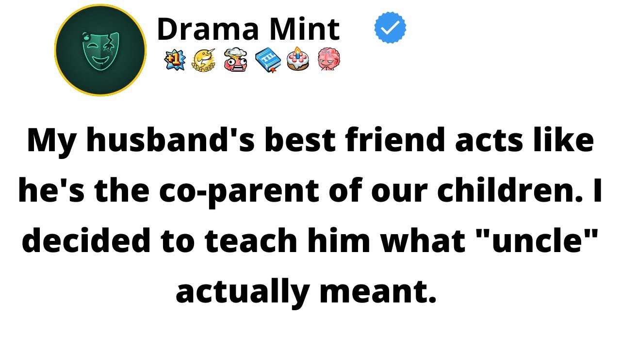 My husband’s best friend acted like a co-parent, so I taught him what “uncle” really means.