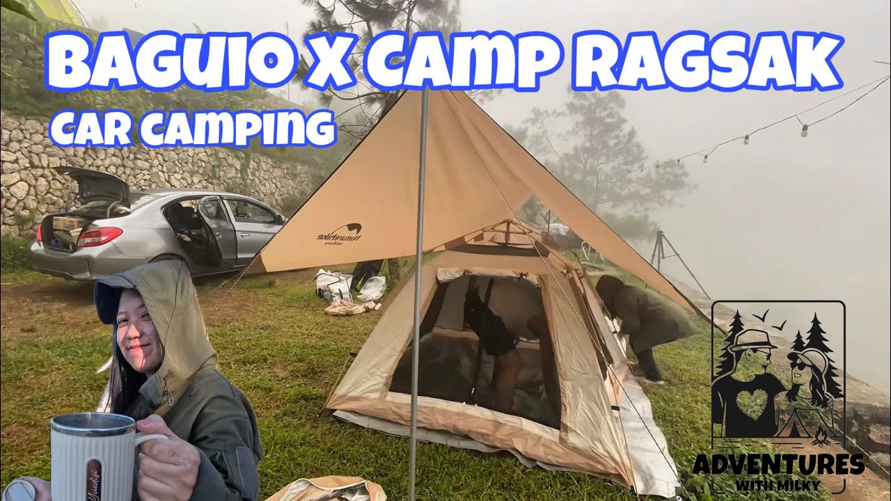 BAGUIO AND CAMP RAGSAK TRIP | CAR CAMPING | ADVENTURES WITH MILKY 