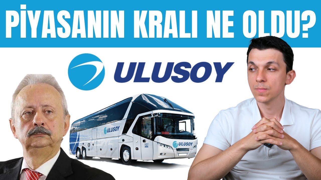 EFSANE OTOBÜS FİRMASI ULUSOY'UN MERAK EDİLEN HİKAYESİ
