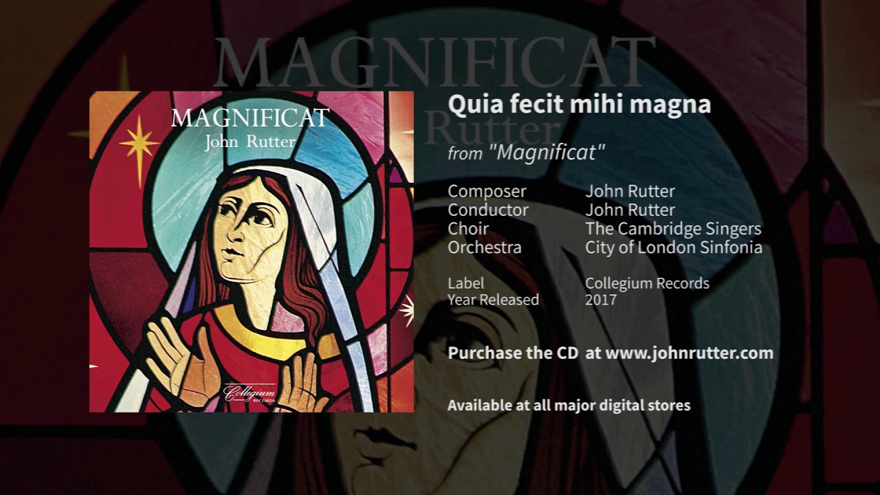 Quia fecit mihi magna - John Rutter, The Cambridge Singers, City of London Sinfonia
