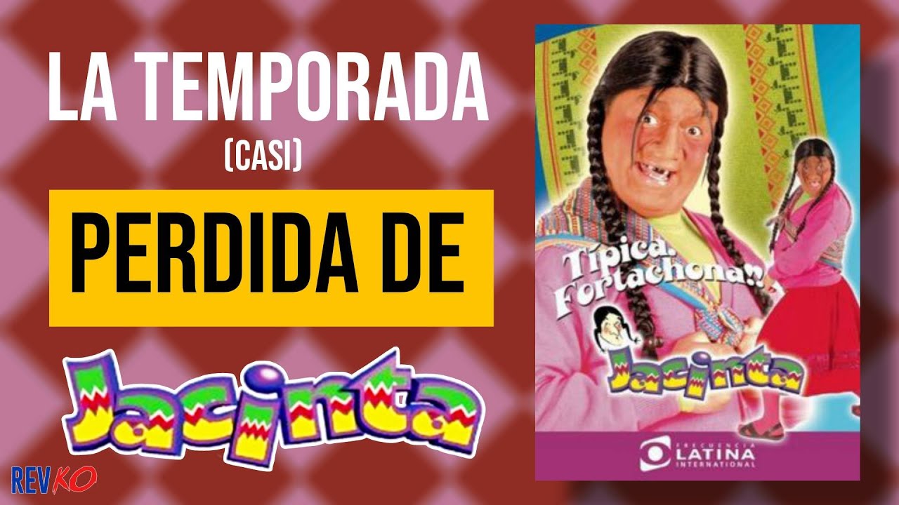 La LOST MEDIA de La PAISANA JACINTA (Parte 2): LA TEMPORADA OLVIDADA y (casi) PERDIDA
