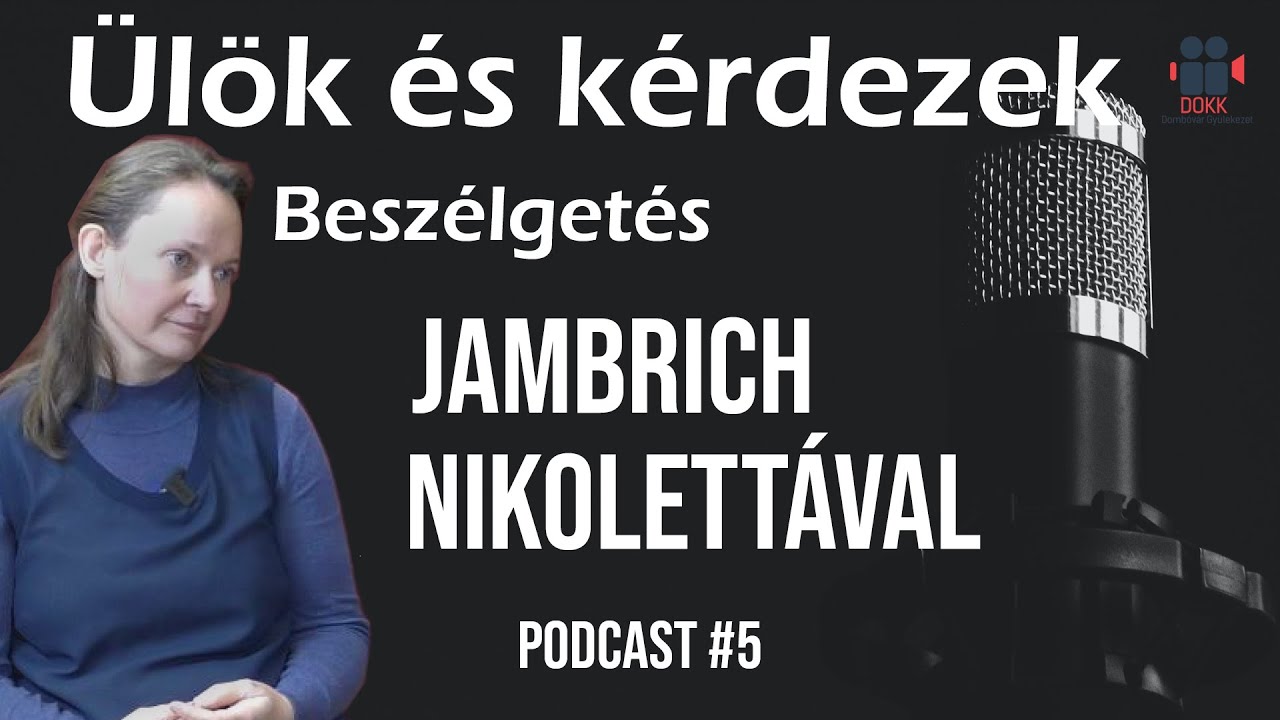 Ülök és kérdezek - Beszélgetés Jambrich Nikolettával - Podcast #5