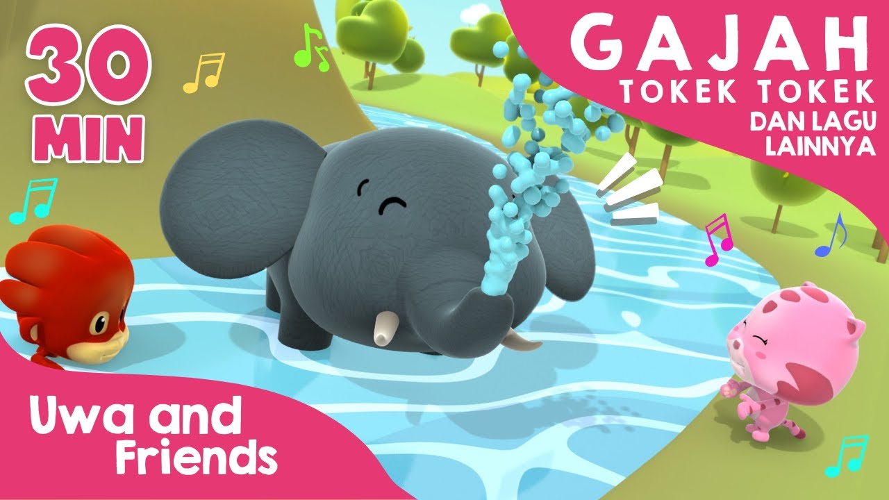 Gajah, Tokek Tokek, dan Lagu Lainnya - 30 Menit Kompilasi Lagu Anak Indonesia
