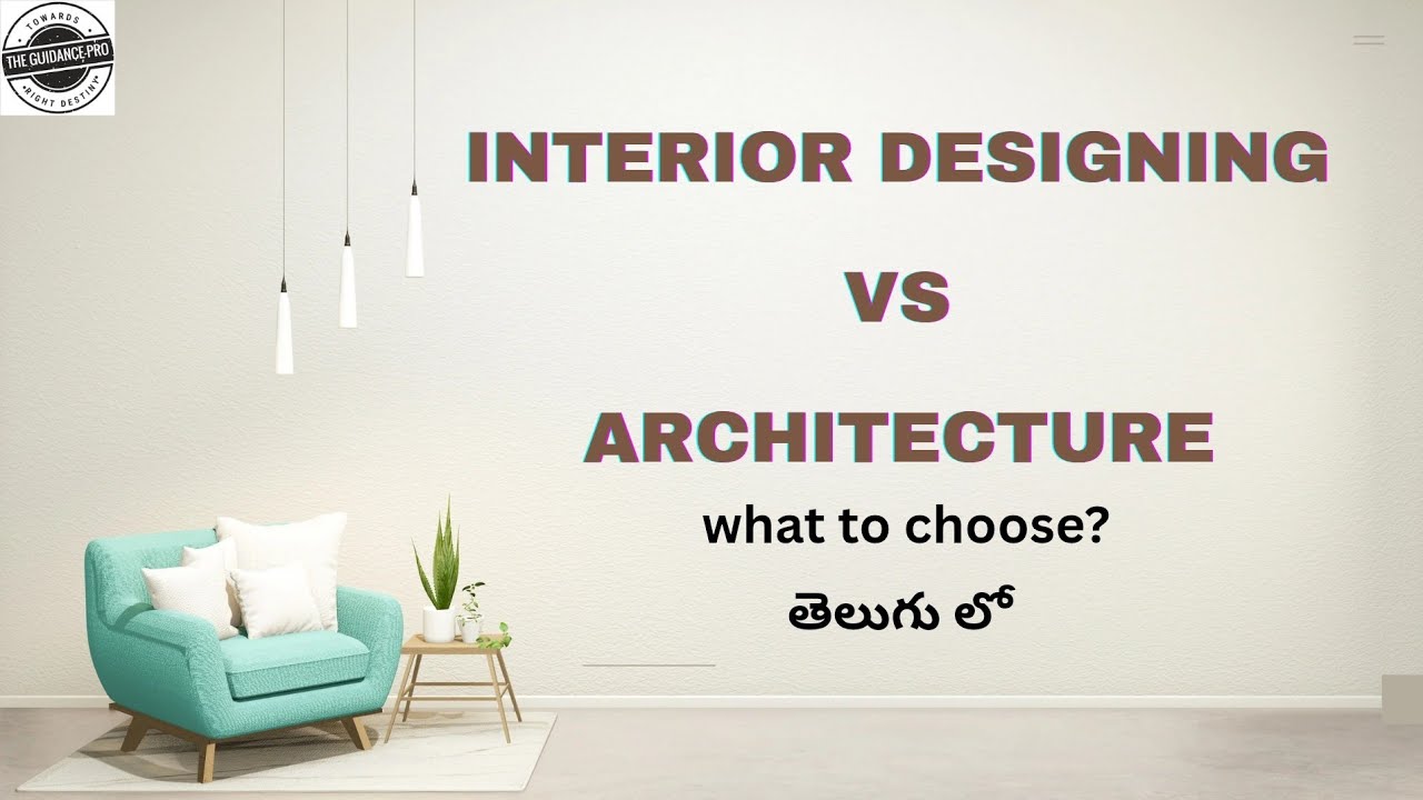 Interior Design vs Architecture: Making The Right Choice | Salary | Job Opportunities
