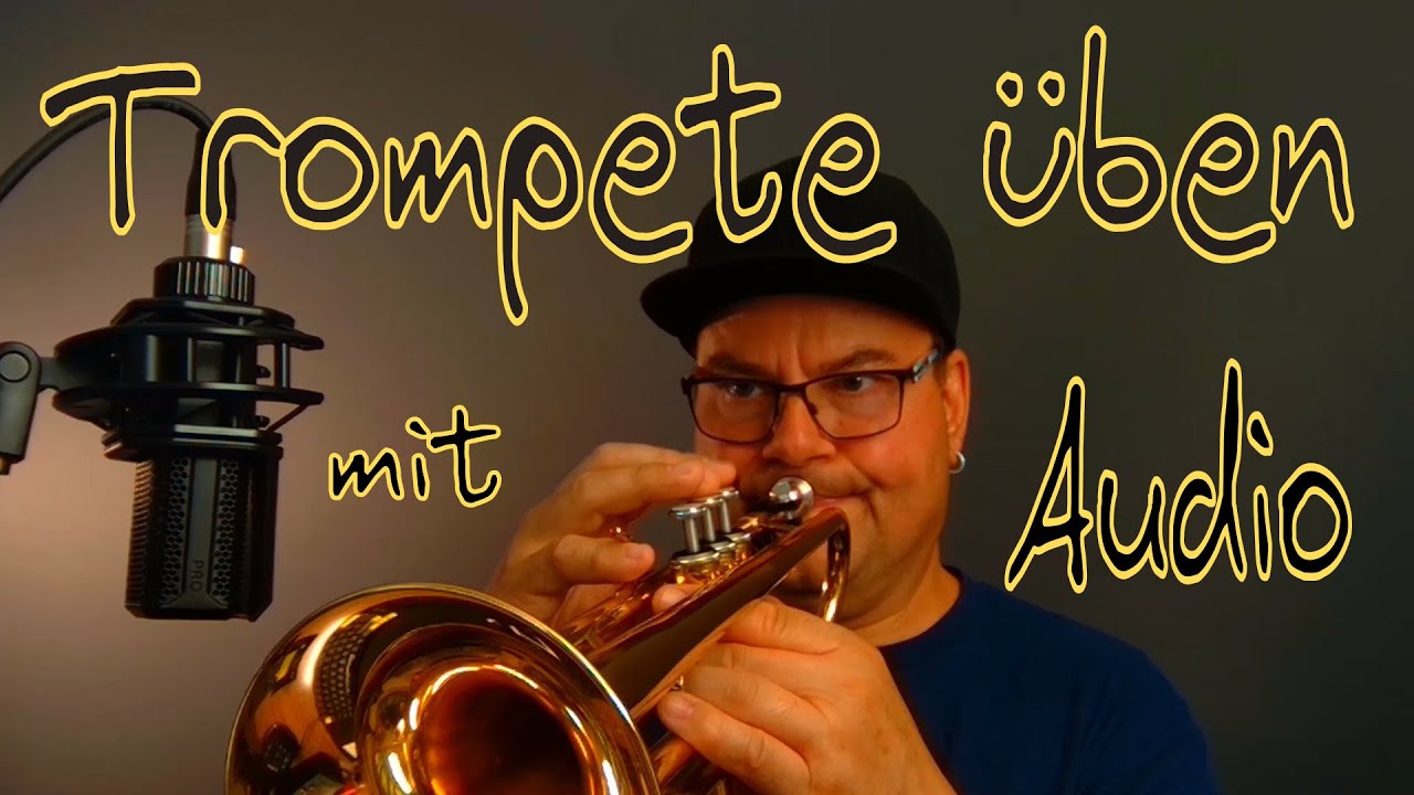 Trompete üben mit Audio: Geht aber auch für alle anderen Instrumente