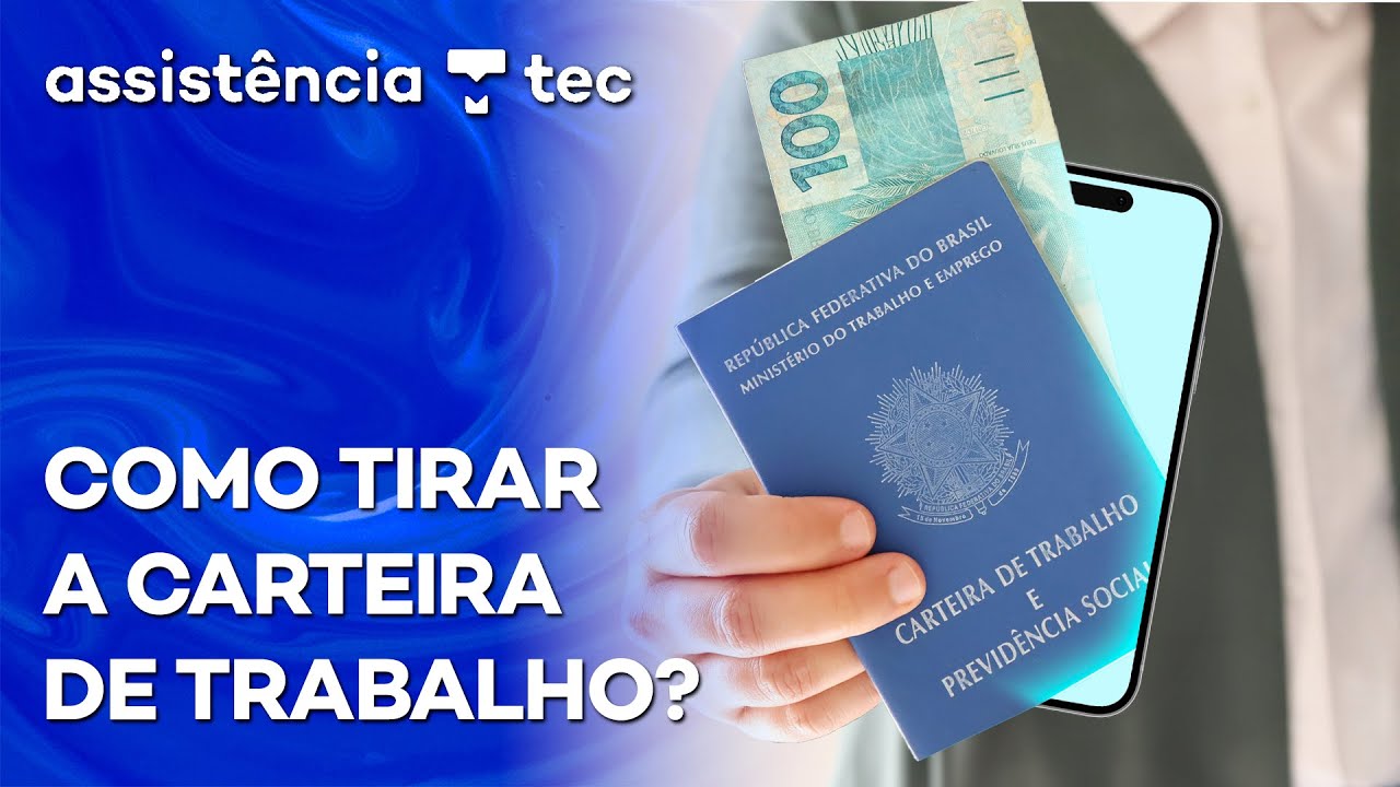 Como criar sua Carteira de Trabalho digital e para que serve – #AssistênciaTec 147
