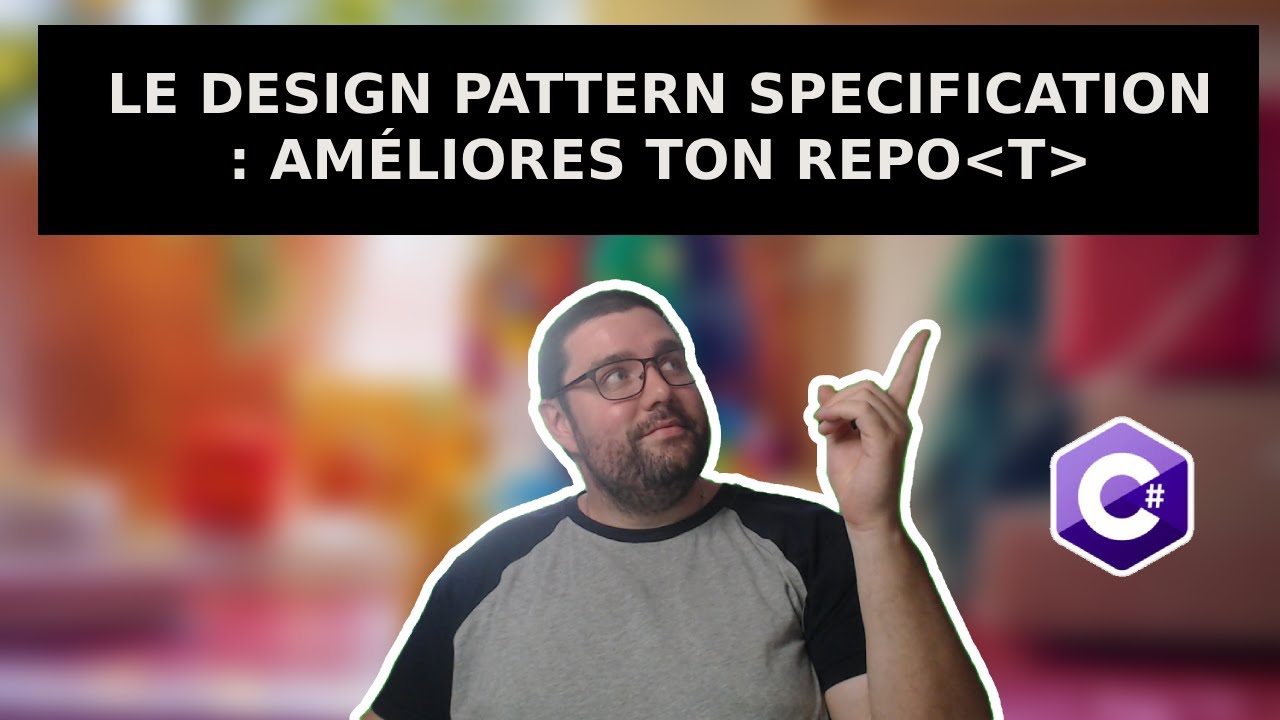 Le design pattern Specification expliqué et appliqué en C# (un repository générique flexible)