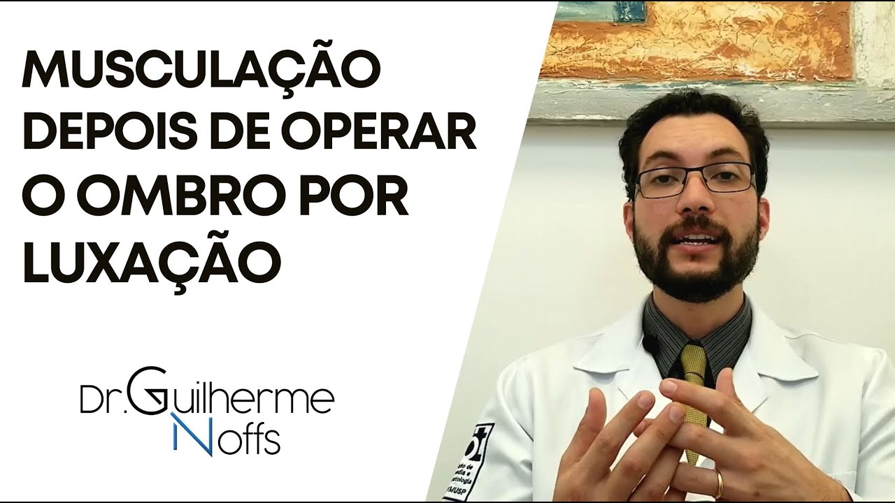Musculação após Cirurgia de Luxação do Ombro - Dr Guilherme Noffs