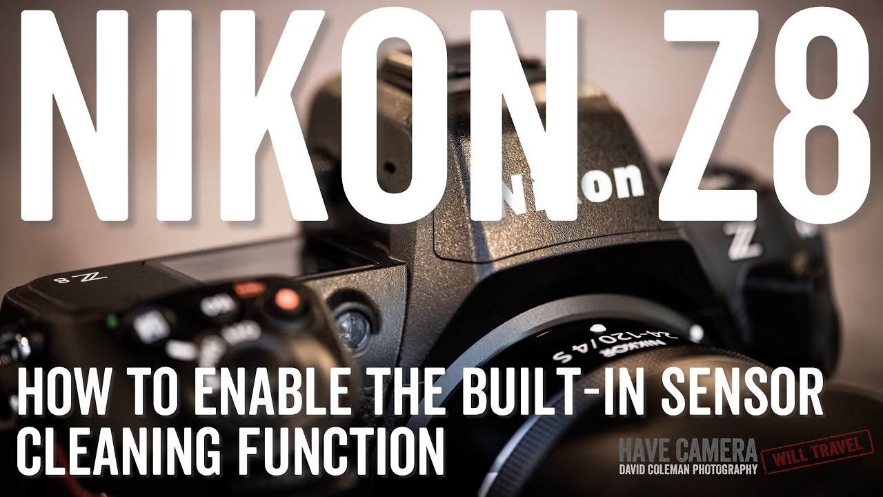 The Nikon Z8 Clean Image Sensor Function - A quick step-by-step guide