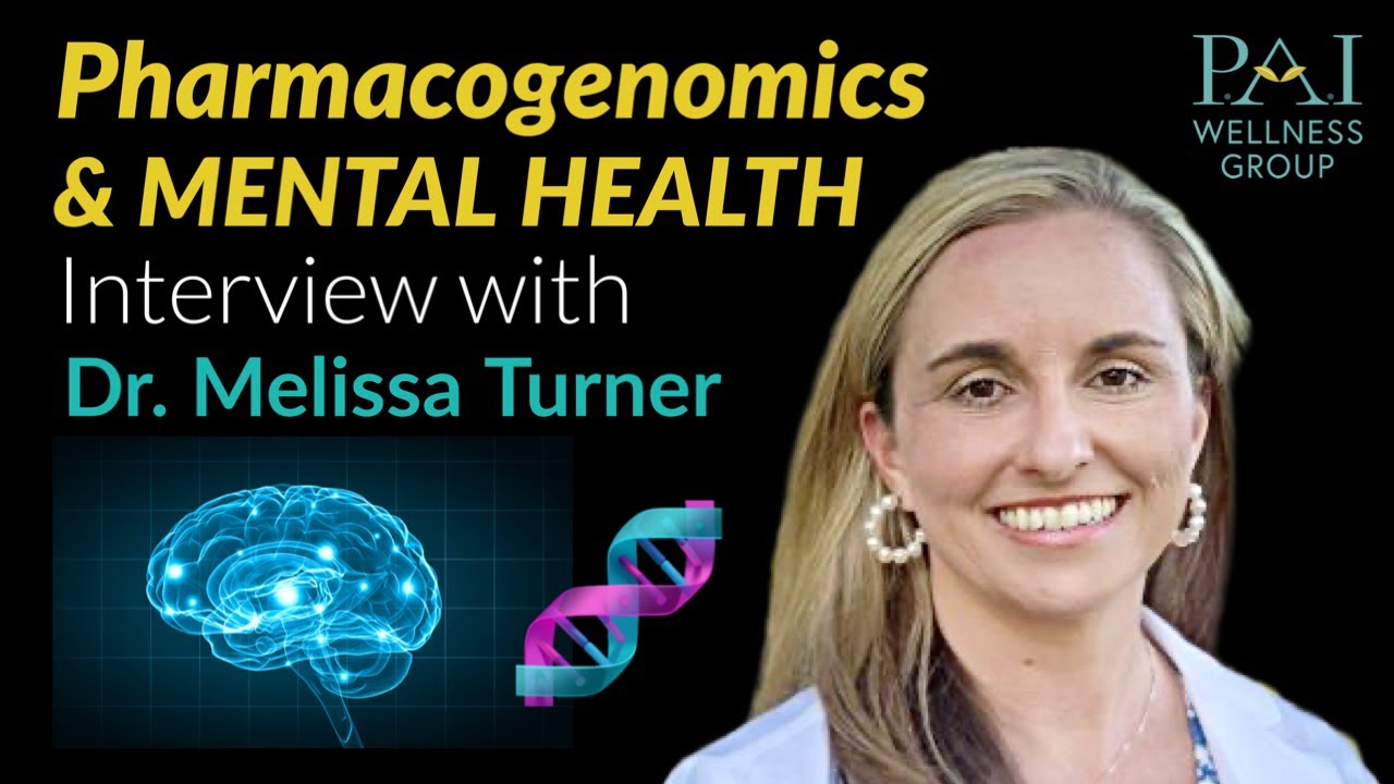 Unlocking the Power of Pharmacogenomics in Mental Health | Dr. Melissa Turner -PAI Podcast Interview