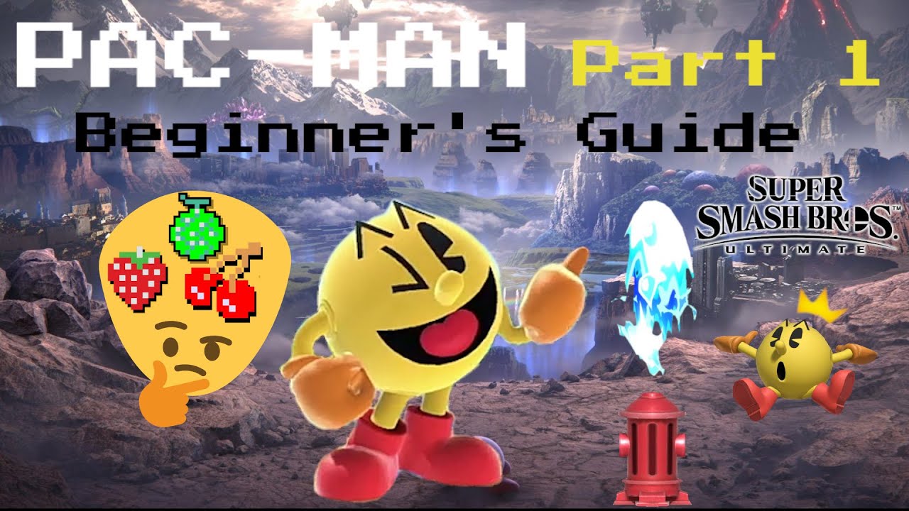 How to Play PAC-Man in Super Smash Brothers Ultimate: The Guide (Part 1)