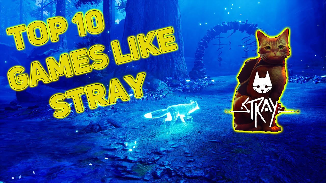 TOP 10 Best Games Like Stray For PC & Consoles | MUST PLAY | 2022 Edition